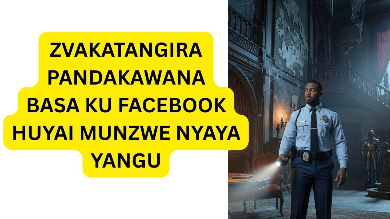 ZVAKATANGIRA PANDAKAWANA BASA PA FACEBOOK HUYAI MUNZWE ZVAKAZOITIKA