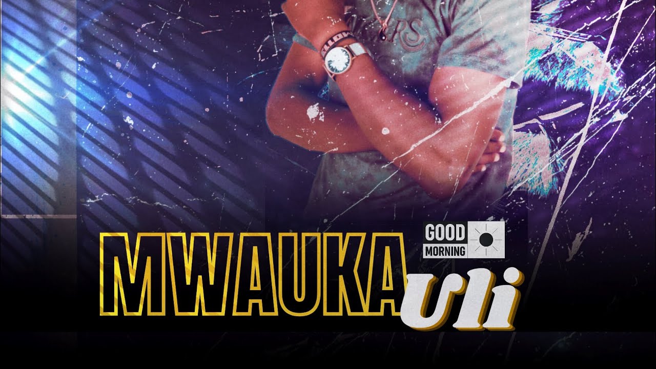 Azayellow -Mwauka uli /Good Morning (official)