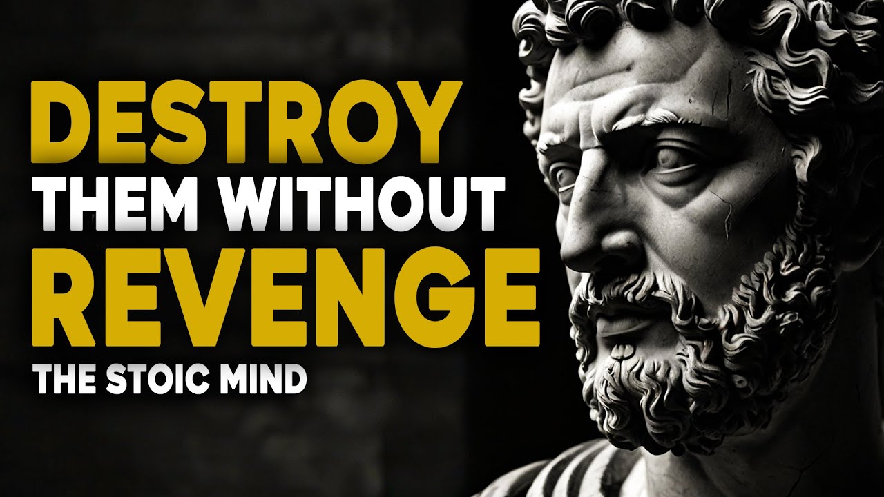 THE SMARTEST WAY TO DESTROY THOSE WHO HURT YOU – STOICISM