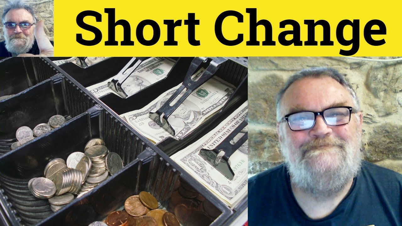 🔵 Short Change Meaning - Short Shange Defined - Short Change Examples - Short Change Definition