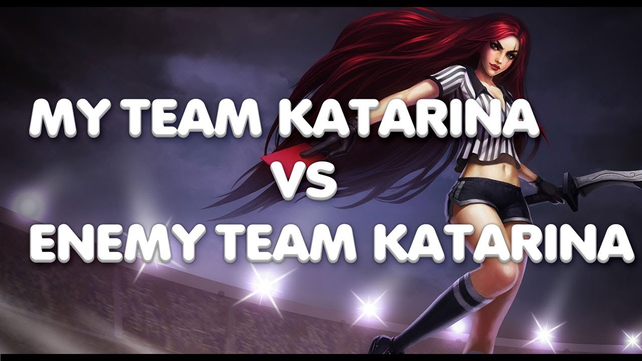 An Analysis: My Team Katarina vs Enemy Team Katarina