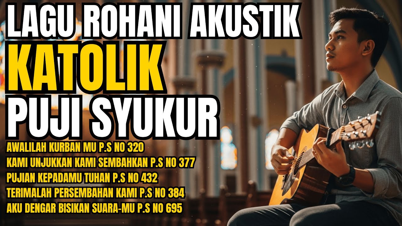 Lagu Rohani Katolik Puji Syukur Akustik | Kumpulan Lagu Misa Paling Indah (PS Cover