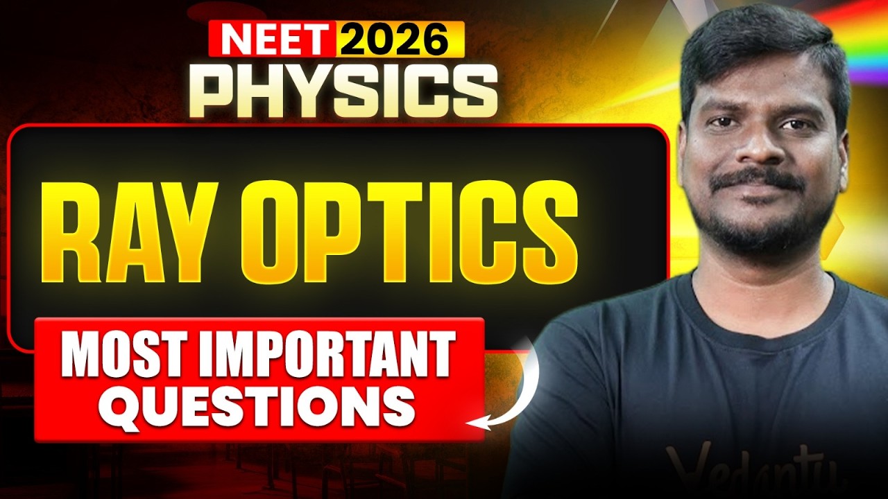 Ray Optics Most Important Questions | NEET 2026 Physics | by Vijay Sir