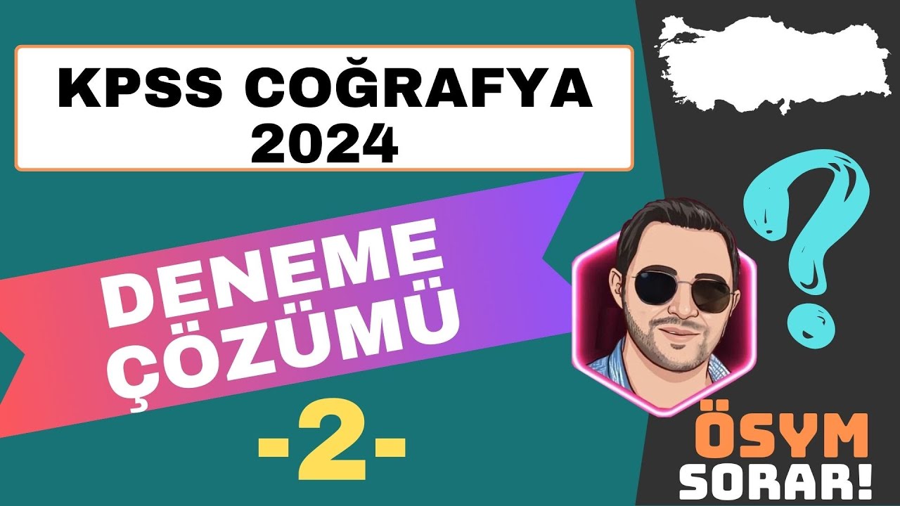 KPSS 2024 COĞRAFYA DENEME ÇÖZÜMÜ  -2-  MURAT HOCA