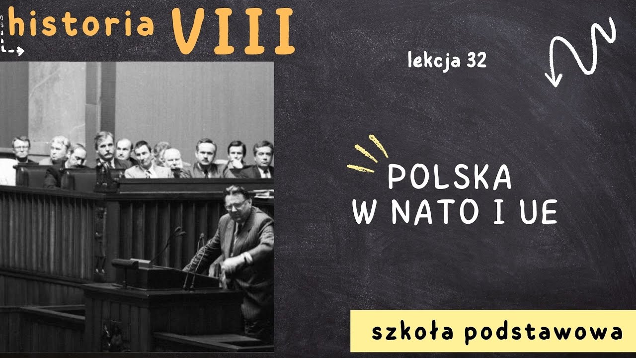 Historia 8 [Lekcja 32 - Polska w NATO i UE]