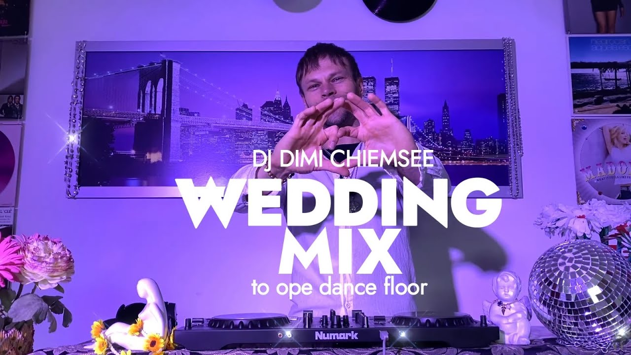 BEST WEDDING MIX TO OPEN DANCE FLOOR | Hochzeits DJ DIMI CHIEMSEE