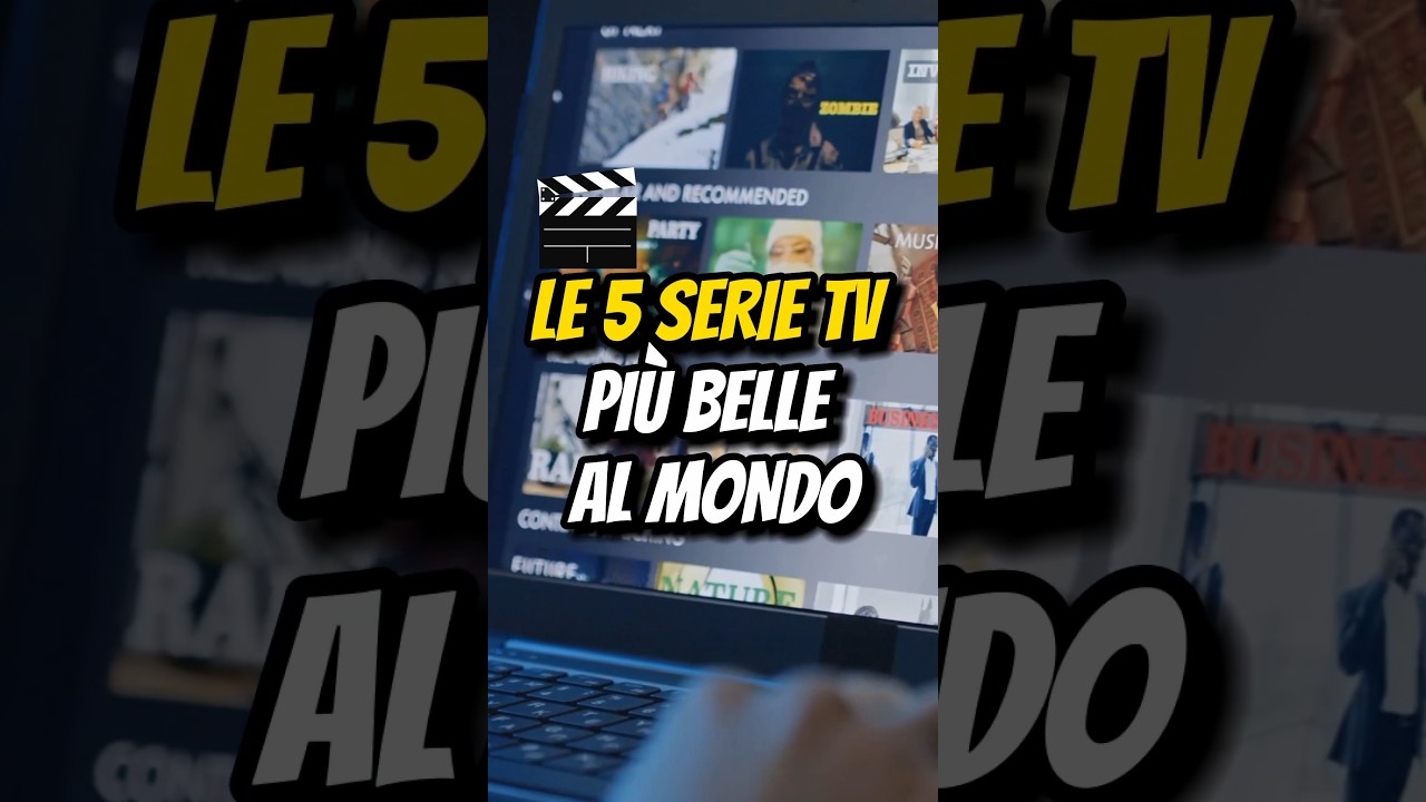 LE 5 SERIE TV PI&Ugrave; BELLE AL MONDO📺