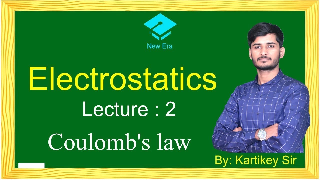Electrostatics | Lecture-2 | Coulomb's Law (Part-1) | For IIT JEE(12th) | By-Kartikey Sir