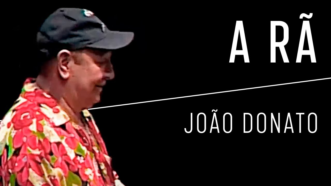 João Donato | A Rã (Vídeo) | Donatural