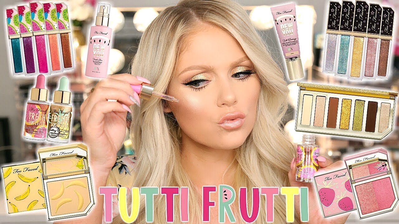 NEW TOO FACED TUTTI FRUTTI COLLECTION | FULL FACE FIRST IMPRESSIONS