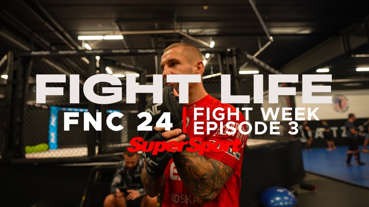 FIGHTLIFE by SuperSport | FNC 24 - FIGHT WEEK | Vlog Series | Episode 3