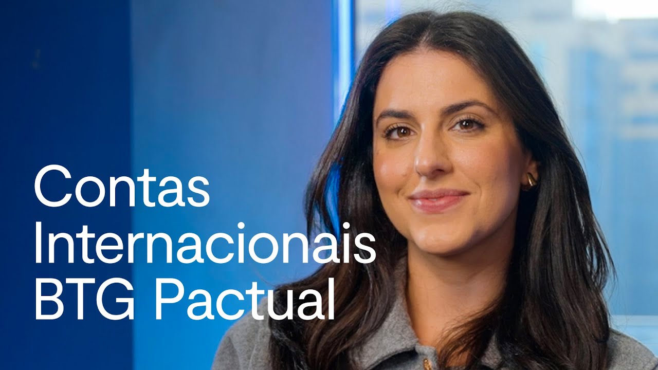 Conheça as Contas Internacionais do BTG Pactual