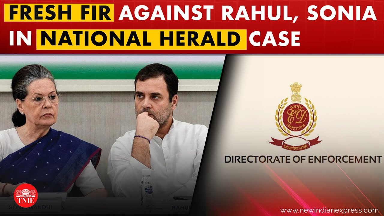 Fresh FIR filed against Sonia, Rahul Gandhi in National Herald case on ED complaint