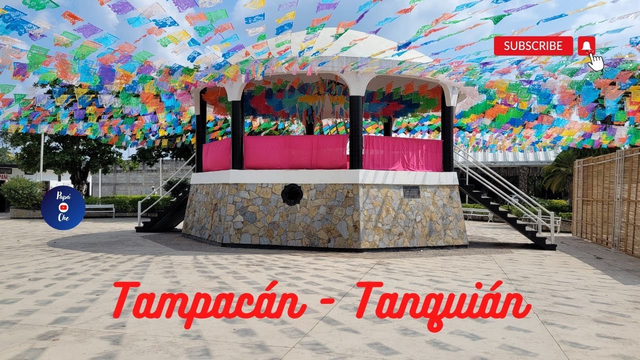 TAMPACÁN - TANQUIÁN DE ESCOBEDO  (Segunda Parte)