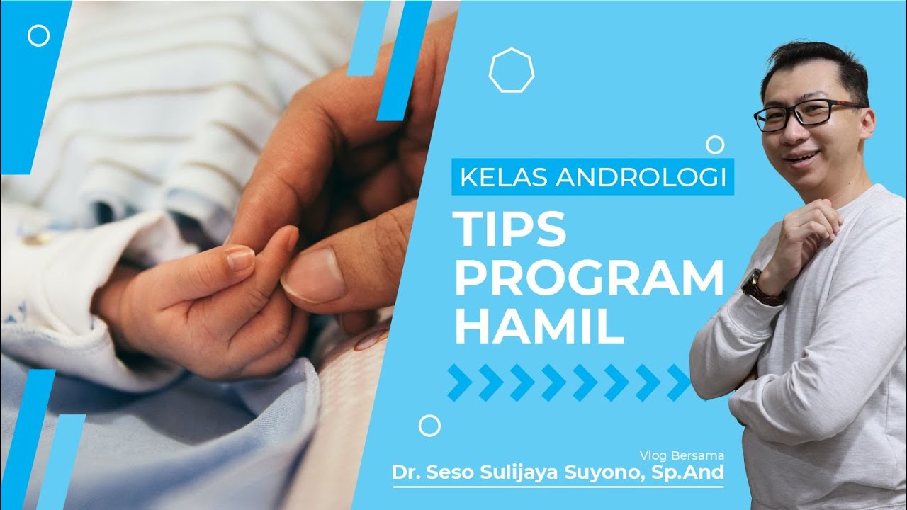 Kelas Andrologi - ✅ Tips #Promil untuk calon ibu dan calon ayah (Program Hamil)