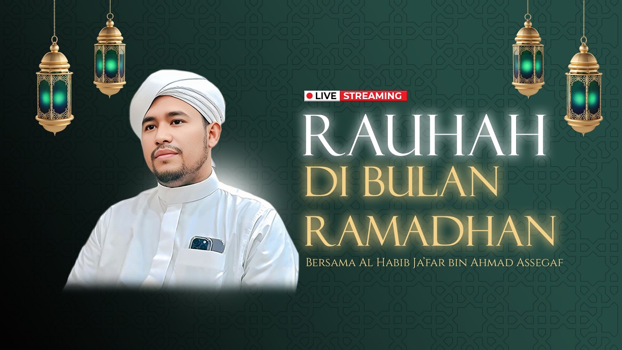 🔴 LIVE RAUHAH RAMADHAN bersama Al Habib Ja'far Assegaf | Sabtu, 21 Februari 2026