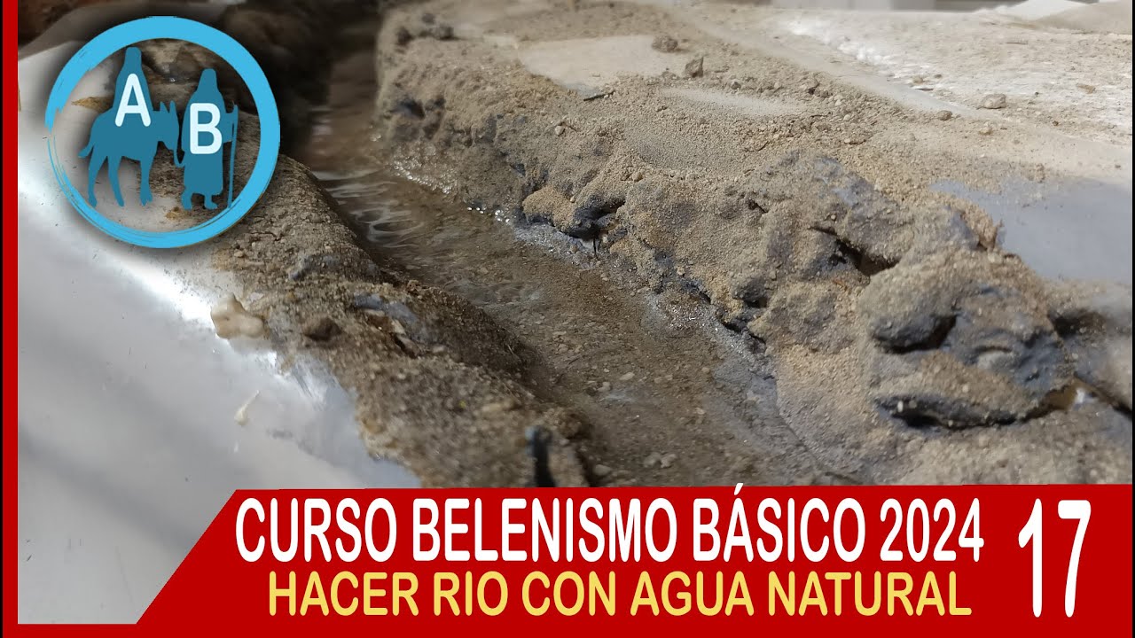 🟡 LECCIÓN 17 CURSO TALLER BELENISMO 2024 - HACER UN RIO CON AGUA NATURAL