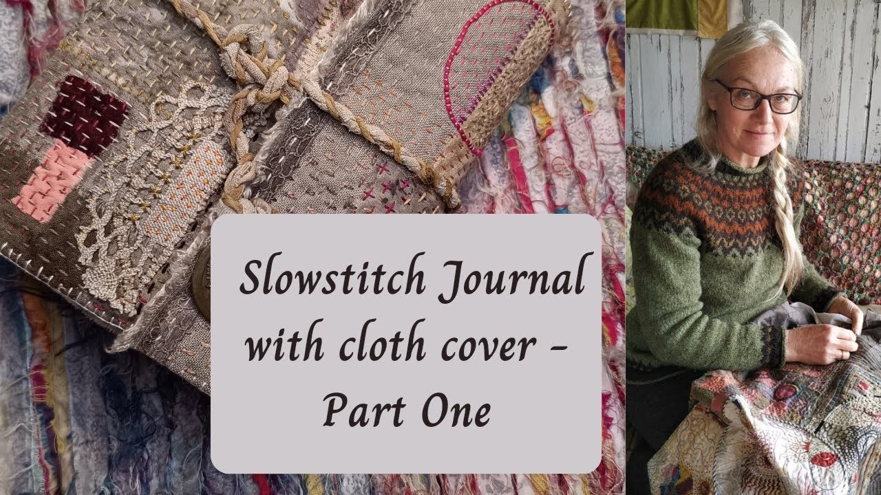Slowstitch Journal with cloth cover - Part One