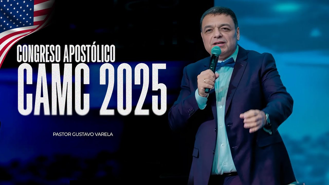 CONGRESO APOST&Oacute;LICO CAMC 2025 // PASTOR GUSTAVO VARELA