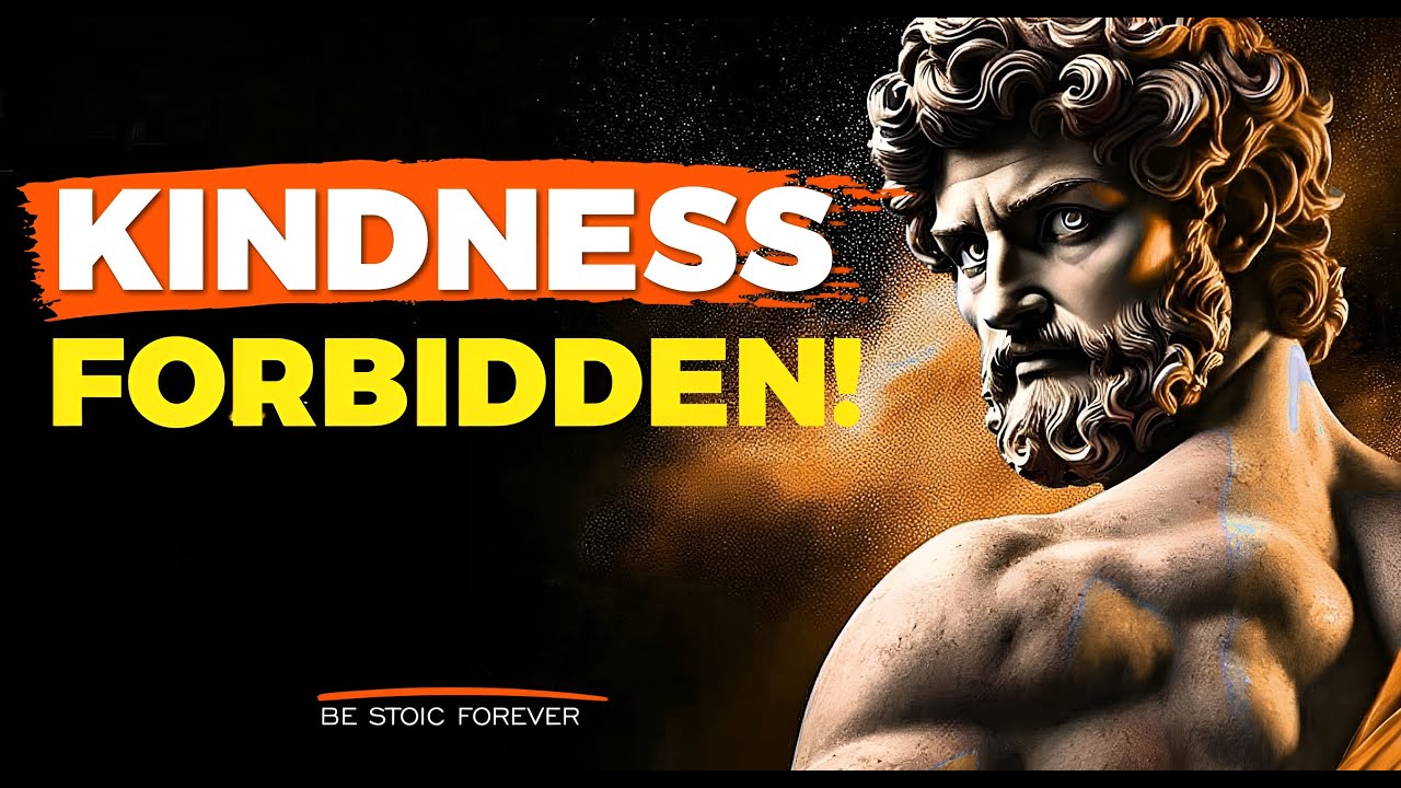 4 Times Being Too Kind Secretly Destroys Your Power | Stoic Truths