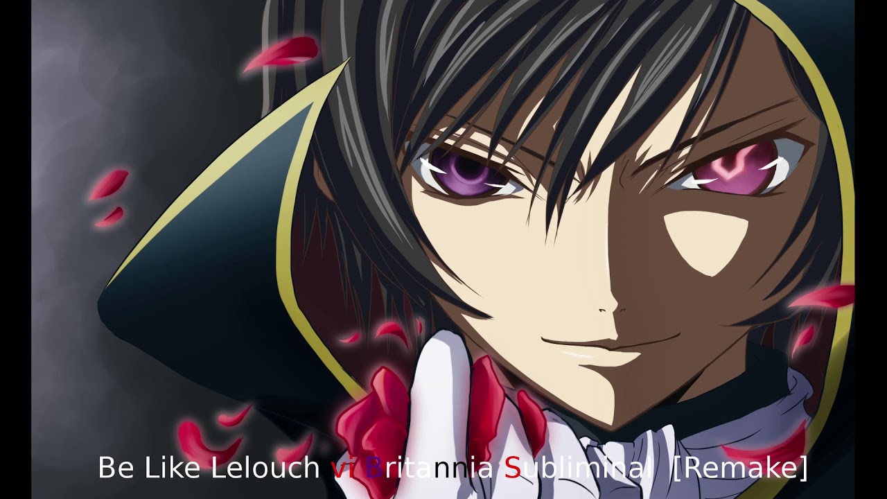 Be Like Lelouch vi Britannia Subliminal [Remake]