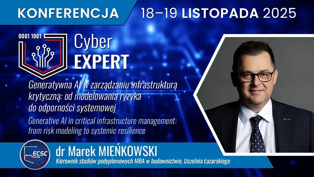 CyberEXPERT 2025 Marek MIEŃKOWSKI | Generatywna AI w zarządzaniu infrastrukturą krytyczną