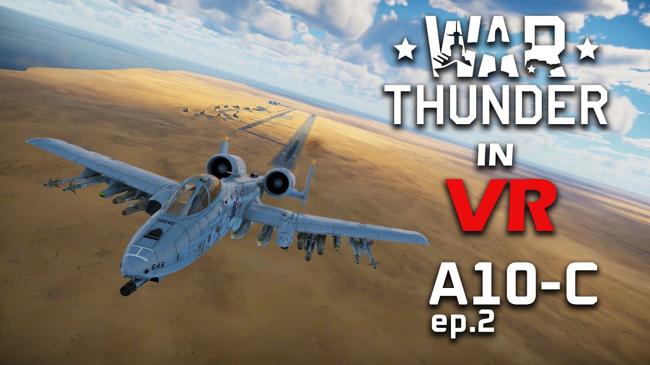 WAR THUNDER in VR A-10C ep.2