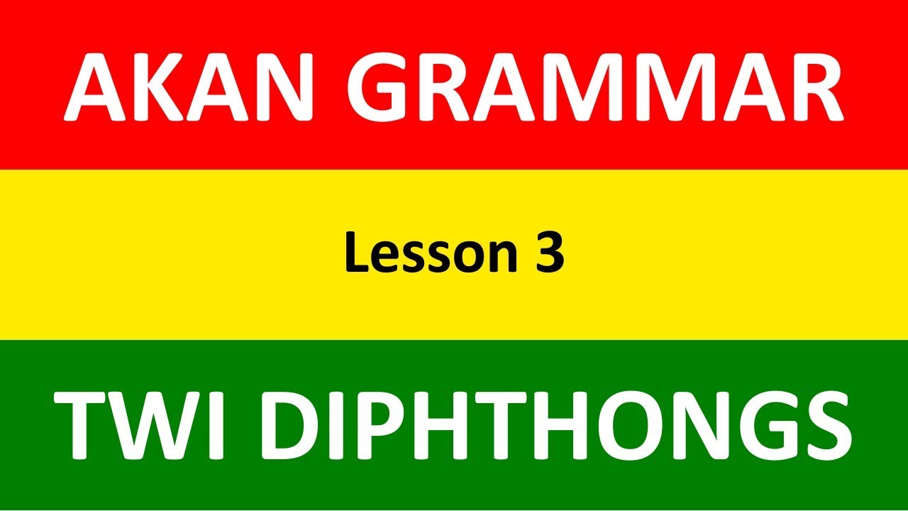 Изучите грамматику акан (тви) | Дифтонги тви | Урок 3 | LEARNAKAN.COM