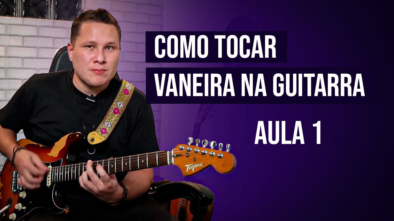Como tocar Vaneira na guitarra em 2026 (passo a passo completo)