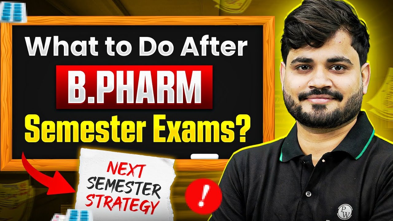 🤔 What to Do After B.Pharm Semester Exams? | B.Pharm Next Semester Strategy! | PW