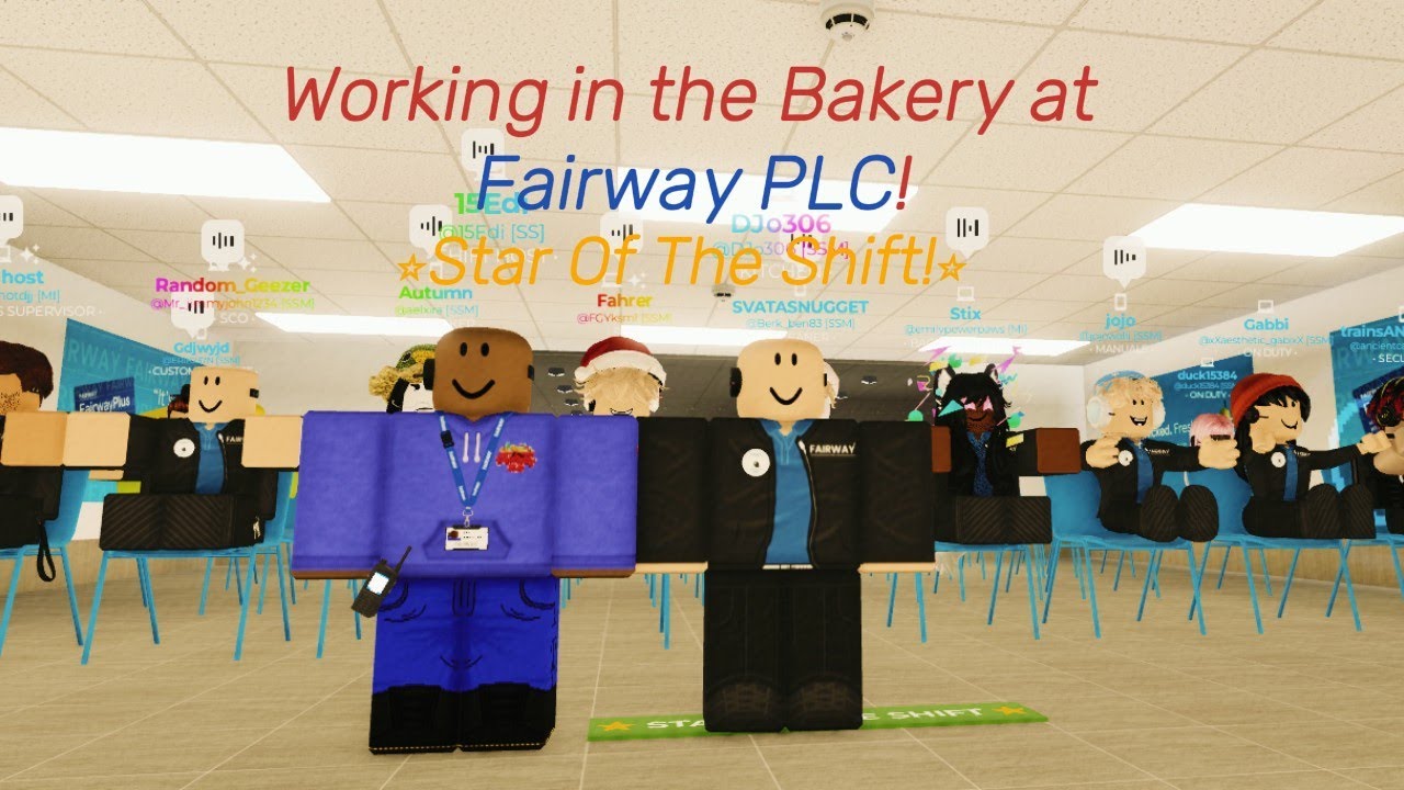 Working in the bakery at Fairway PLC roblox 
also getting star of the shift! :🌟