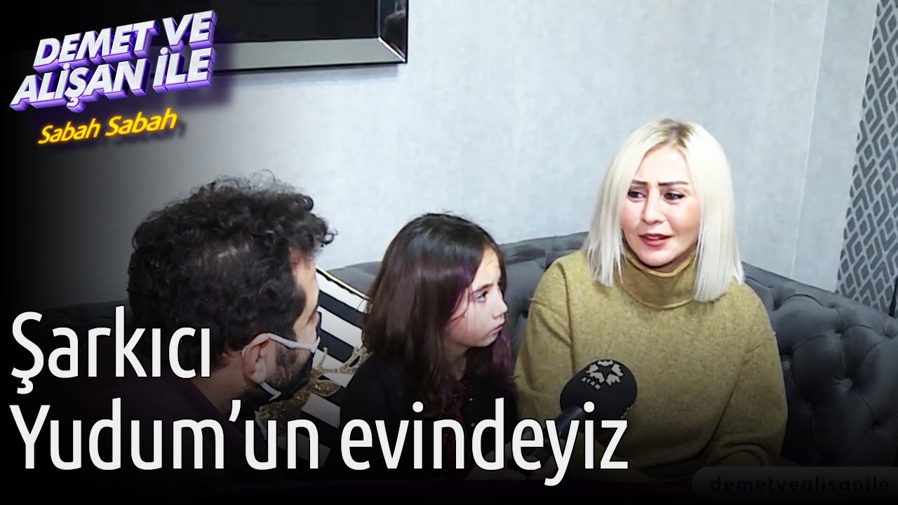 Demet ve Alişan ile Sabah Sabah | Şarkıcı Yudum'un Evindeyiz