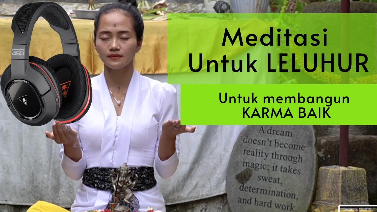 Meditasi untuk leluhur. Membangun karma BAIK dan rejeki lancar