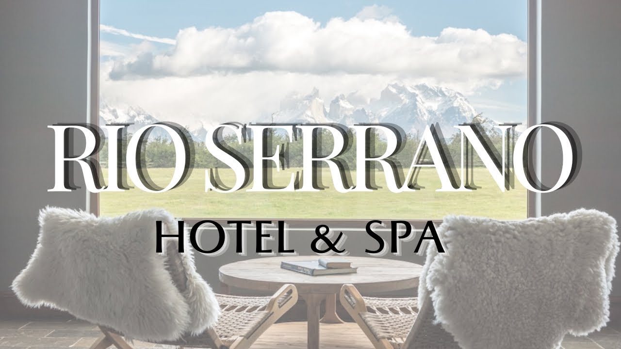 Hotel Rio Serrano | Torres del Paine, Chile