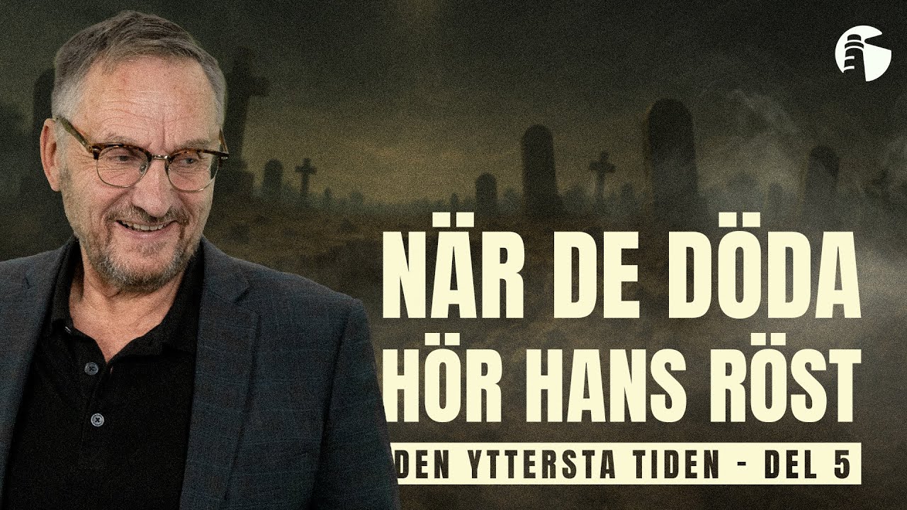 När de döda hör hans röst: Den yttersta tiden - del 5 | Sven Almkvist | Tornet