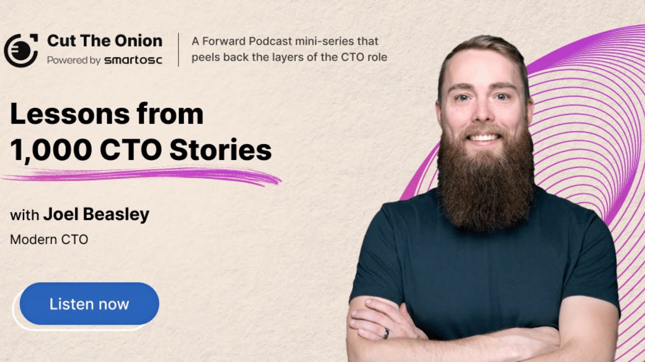 Lessons Learned From 1,000 CTO Stories with Joel Beasley - Cut The Onion Episode One