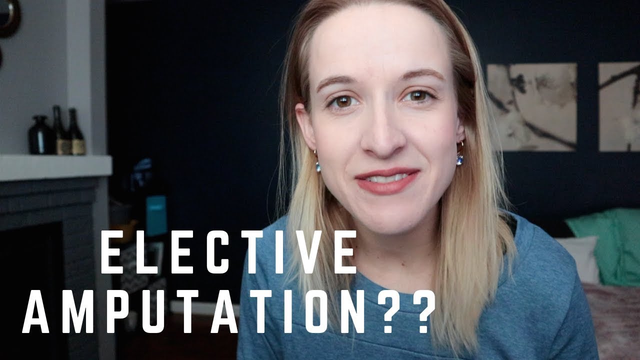 What is ELECTIVE AMPUTATION: do elective amputees want their limbs gone?
