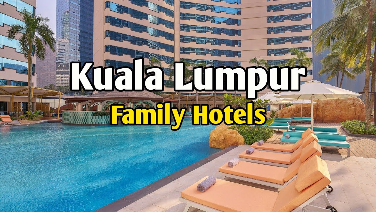 Лучшие отели для семейного отдыха в Куала-Лумпуре 🇲🇾 Топ-10 отелей, подходящих для отдыха с детьми