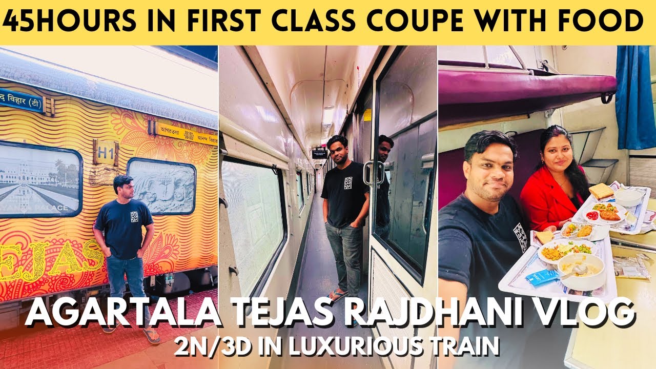 LUXURIOUS AGARTALA TEJAS RAJDHANI EXPRESS FIRST CLASS COUPE JOURNEY with UNLIMITED IRCTC Food Review