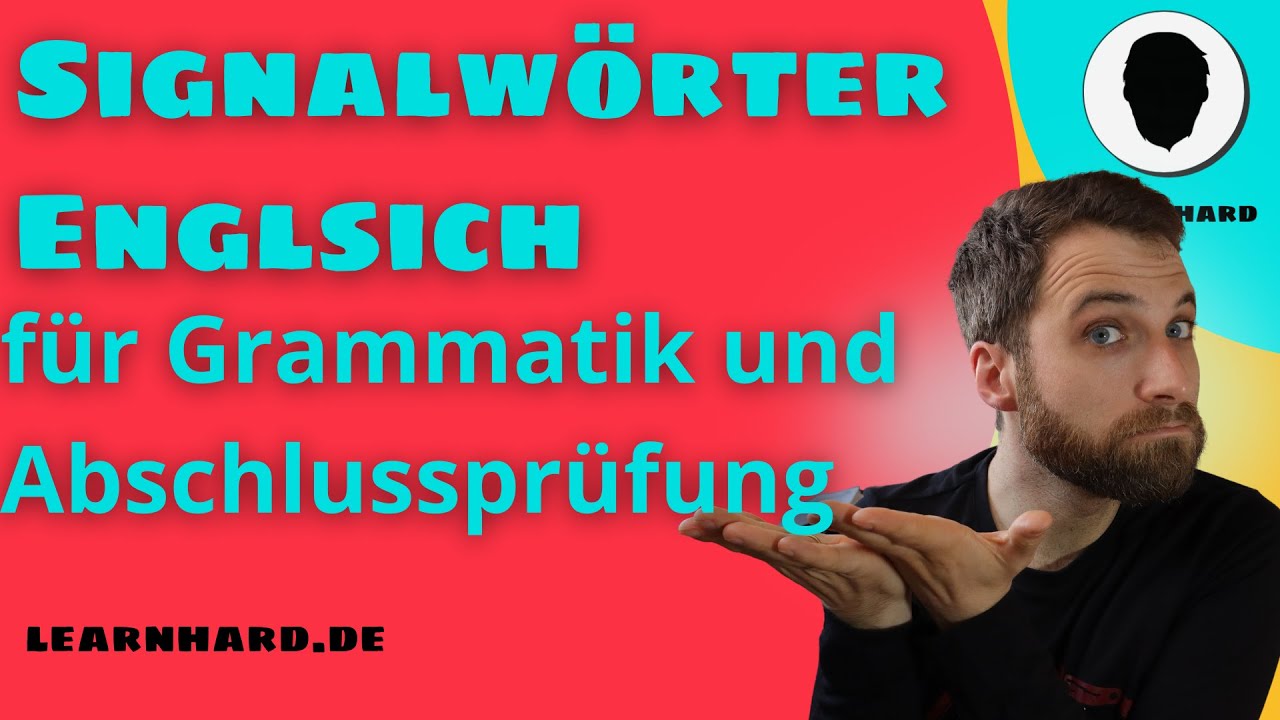 Signalwörter Englisch - so bist du besser in der Grammatik in Schulaufgaben und Abschlussprüfung