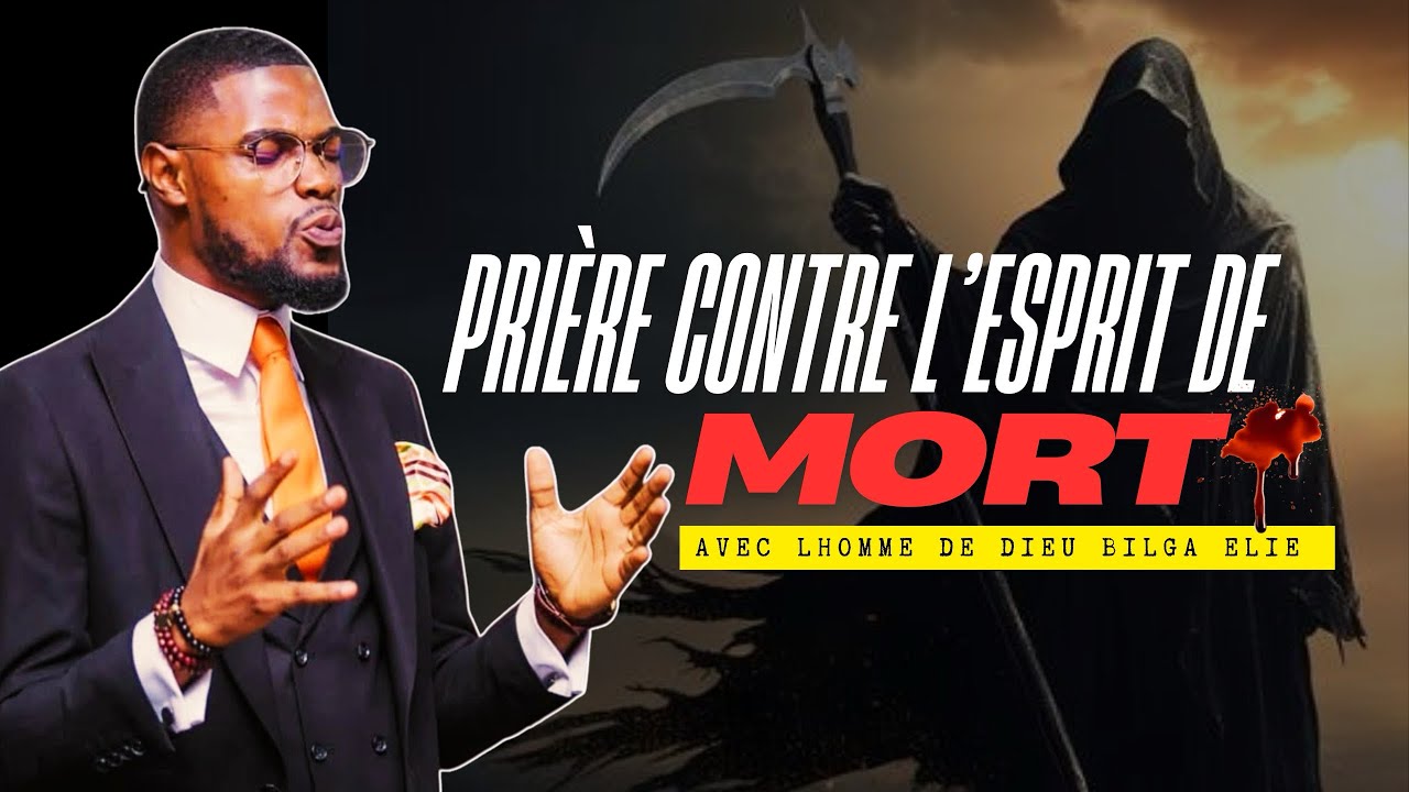 🔥PUISSANTE PRIÈRE CONTRE L’ESPRIT DE  MORT☠️ avec BILGA ELIE