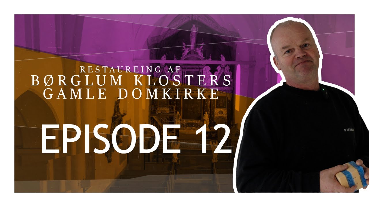 Restaurering af Børglum Klosters Gamle Domkirke - EPISODE 12