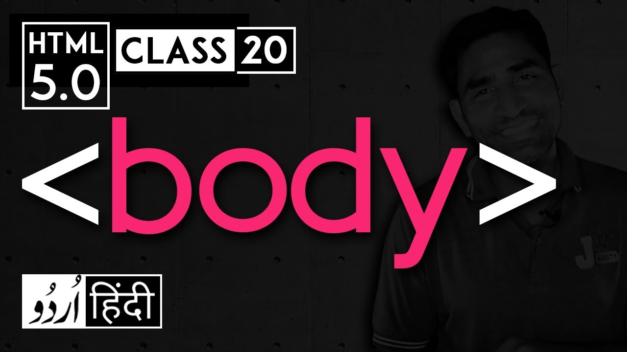 Body tag - html 5 tutorial in hindi - urdu - Class - 20