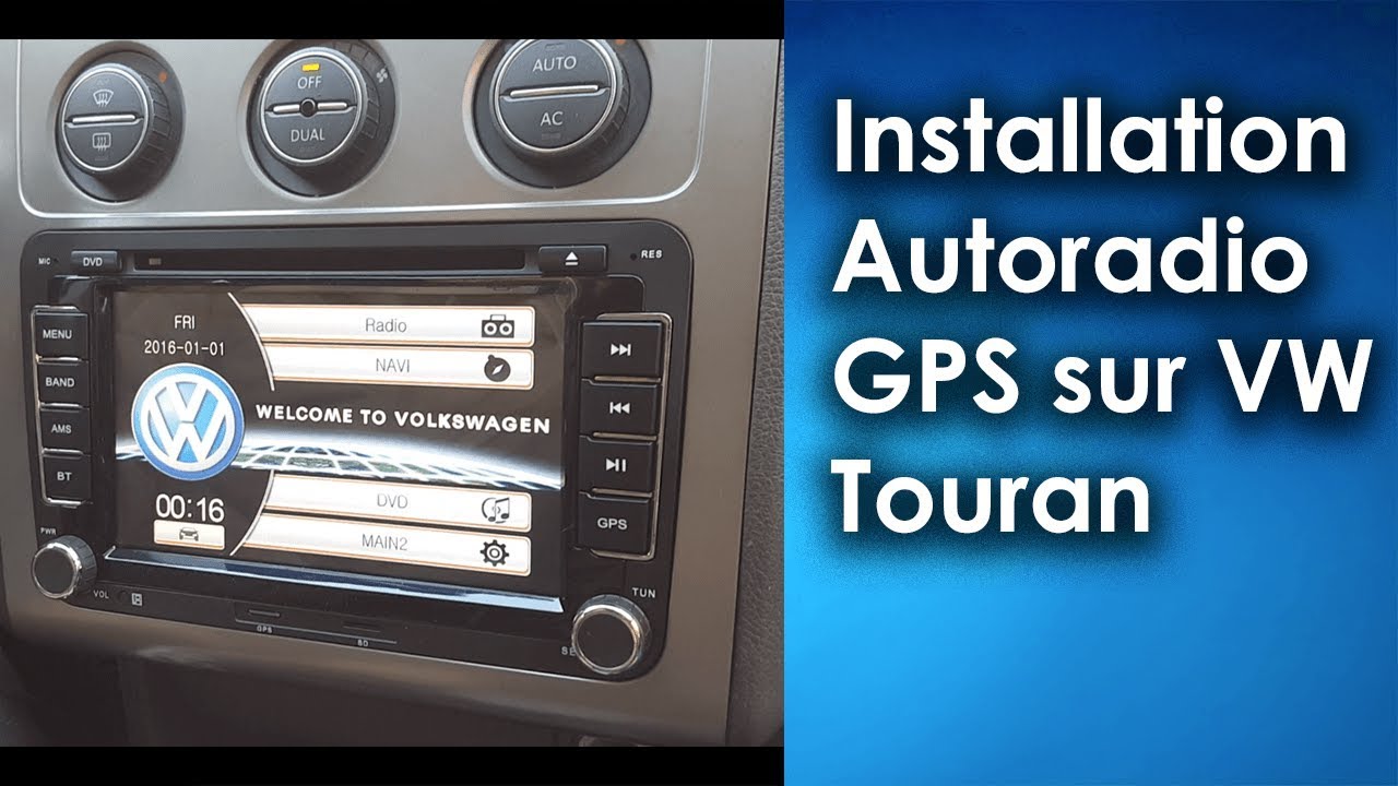 Installation d'un autoradio GPS sur VW Touran
