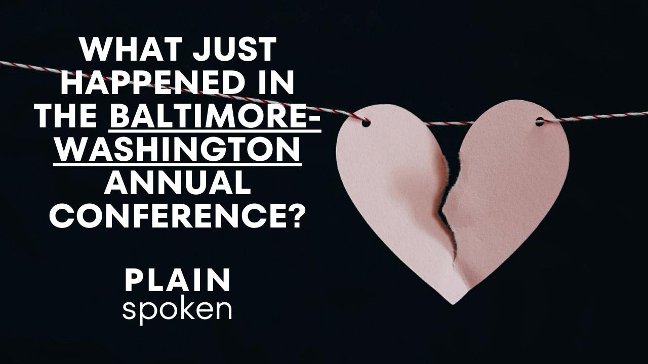 What Just Happened In The Baltimore-Washington Annual Conference?