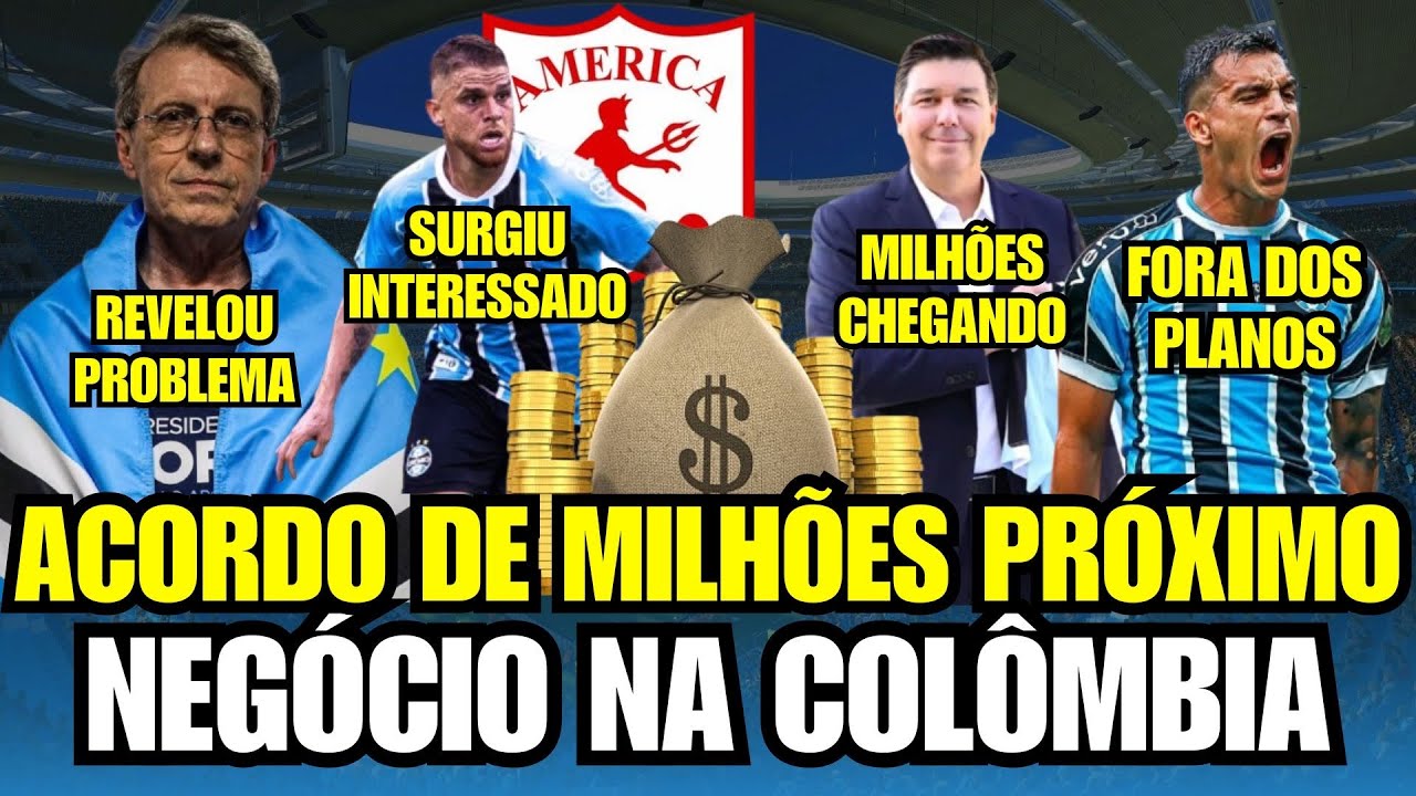 🚨 NOVO NEGÓCIO NA COLÔMBIA! ACORDO MILIONÁRIO PRÓXIMO! F5 NOVO PATROCINADOR! GRÊMIO LIBERA JOGADORES