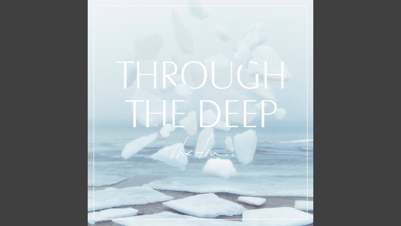 Through the Deep