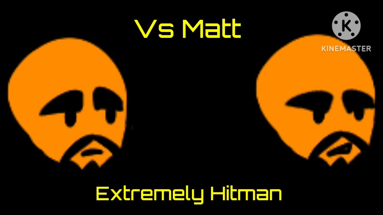 Extremely Hitman - Vs Matt Fnf (My First FanMade song Matt)