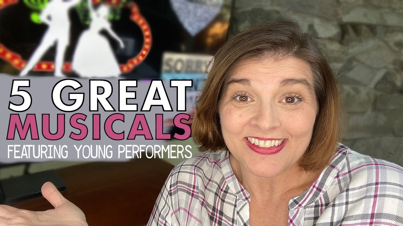 MUSICALS WITH ROLES FOR YOUNG PERFORMERS | 5 Broadway Musicals With Roles For Kids | Audition Songs