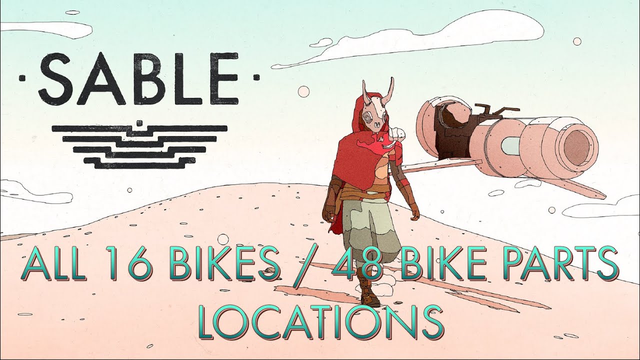 Sable - All 16 Bike Locations [48 Bike Parts] (Bike Aficionado Trophy Guide)